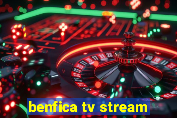 benfica tv stream